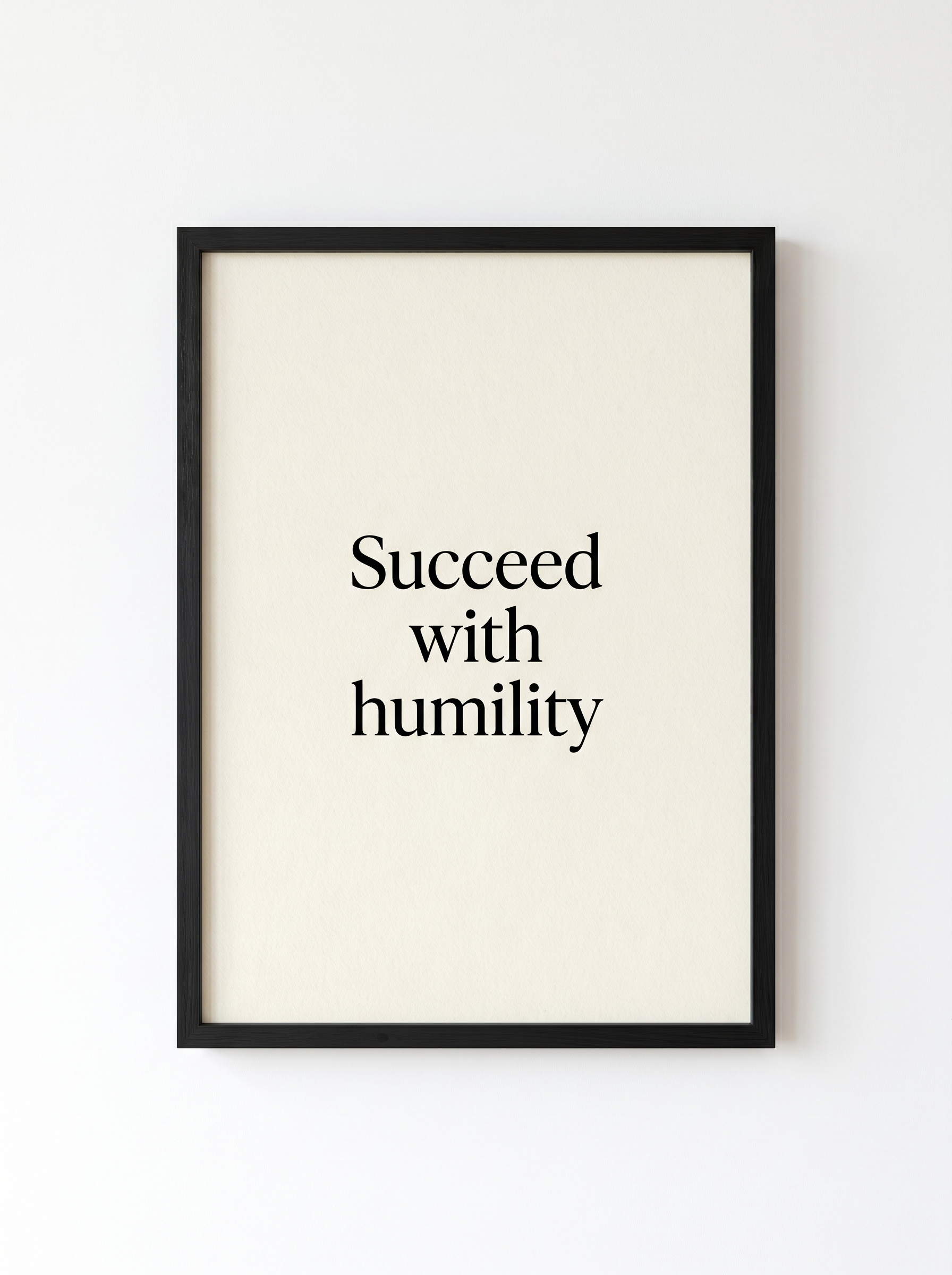 Succeed With Humility Print